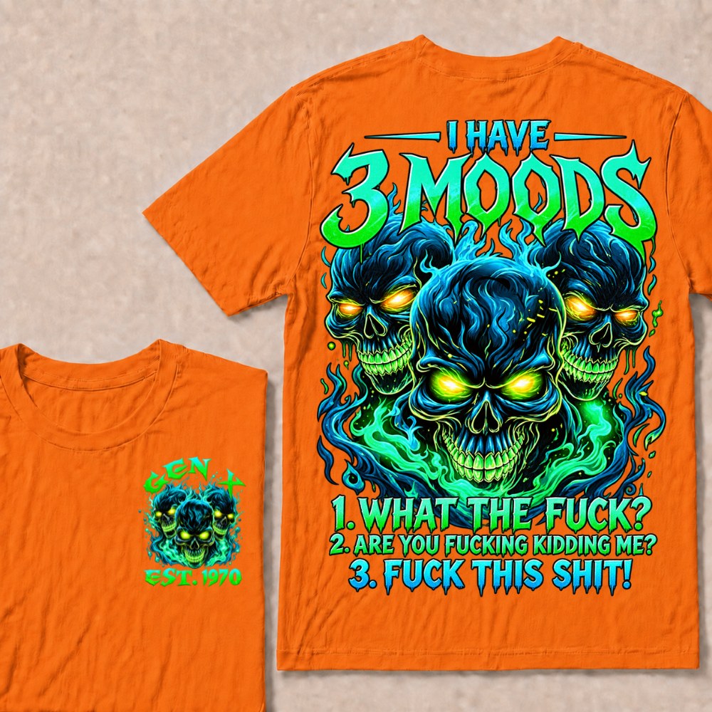 I Have 3 Moods T Shirt Custom Year Gen X Three Blue Green Fire Skulls Mens Biker Graphic Tee