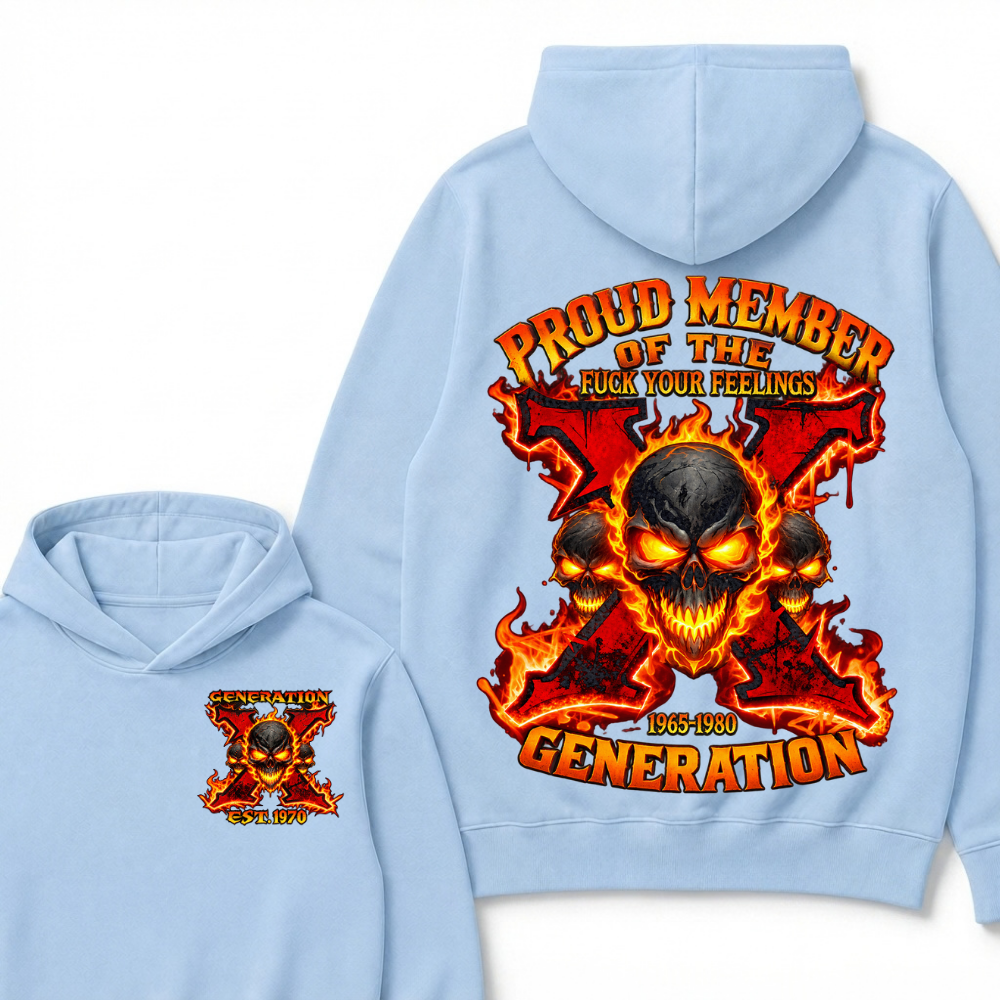 Custom EST Year Proud Member Of The Fuck Your Feelings Generation X Fire Skull Hoodie