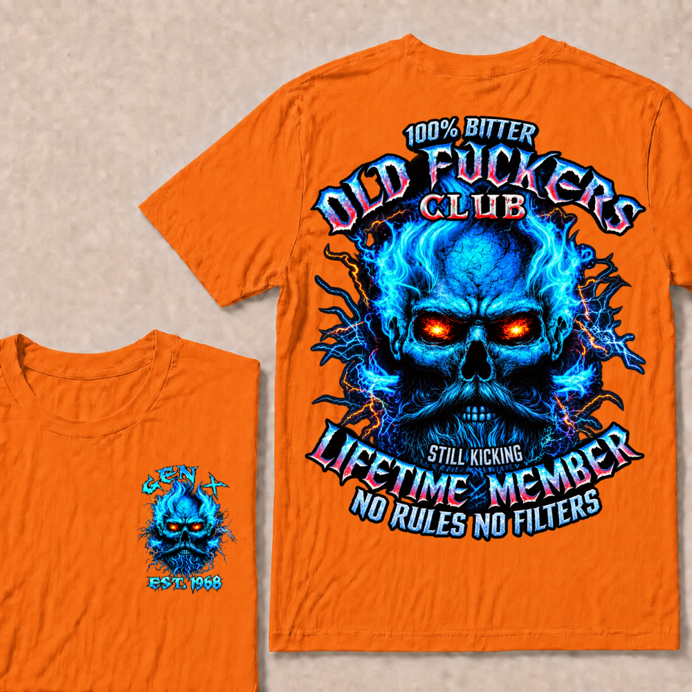 Gen X Custom Year Old Fuckers Club 100% Bitter Lifetime Member Skull T-Shirt