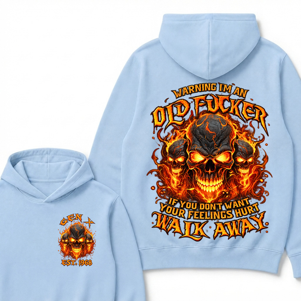 Warning I'm An Old Fucker Hoodie Custom Year Gen X Triple Lava Cracked Skull Burning Orange Fire Graphic If You Don't Want Your Feelings Hurt Walk Away Mens Biker Hoodie
