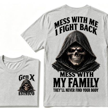 Gen X EST.Year Reaper Skull Mess With Me I Fight Back Mess With My Family Graphic T-Shirt