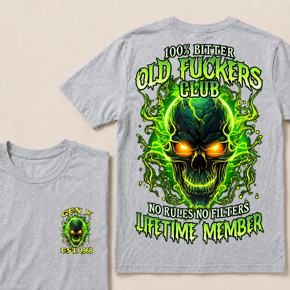100% Bitter Old Fuckers Club Lifetime Member T Shirt Custom Year Gen X Green Flame Skull No Rules No Filters Men Graphic Tee