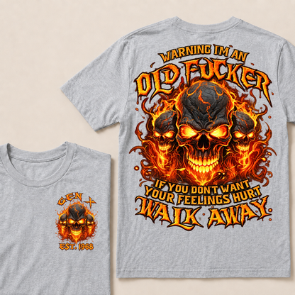 Warning I'm An Old Fucker T Shirt Custom Year Gen X Triple Cracked Lava Skull Orange Fire Graphic If You Don't Want Your Feelings Hurt Walk Away Mens Biker Tee