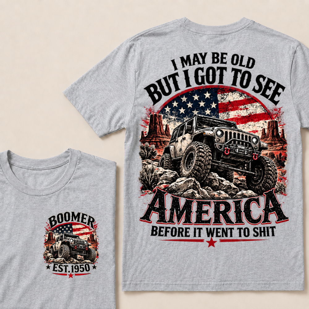 Boomer Est Year Offroad Jeep T-Shirt | I May Be Old But I Got To See America Before It Went To Shit