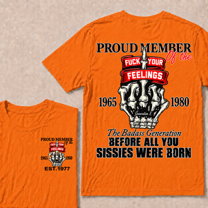 Proud Member Of The Fuck Your Feelings Generation X Custom Year Skeleton Hand T-Shirt