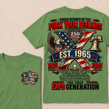 Proud Member Of The Fuck Your Feelings FAFO Generation Custom Year American Eagle X T-Shirt
