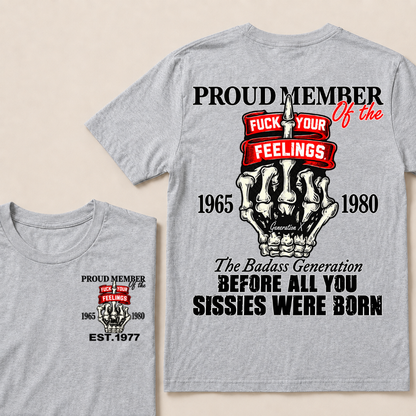 Proud Member Of The Fuck Your Feelings Generation X Custom Year Skeleton Hand T-Shirt