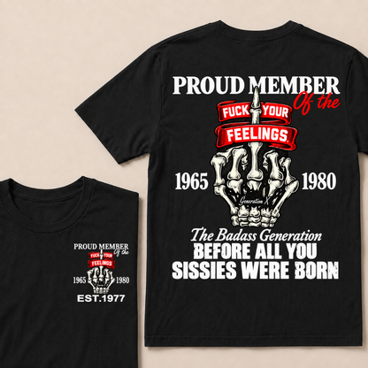 Proud Member Of The Fuck Your Feelings Generation X Custom Year Skeleton Hand T-Shirt