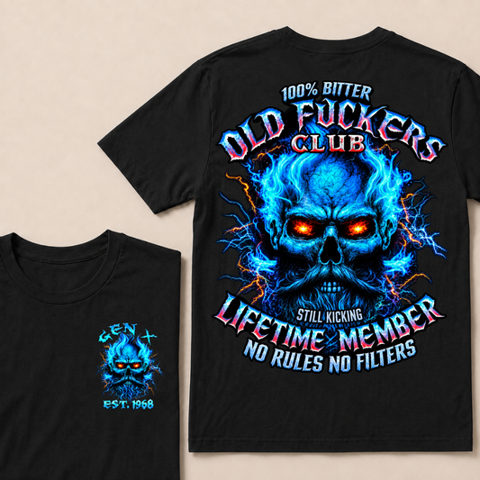 Gen X Custom Year Old Fuckers Club 100% Bitter Lifetime Member Skull T-Shirt
