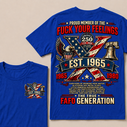 Proud Member Of The Fuck Your Feelings FAFO Generation Custom Year American Eagle X T-Shirt