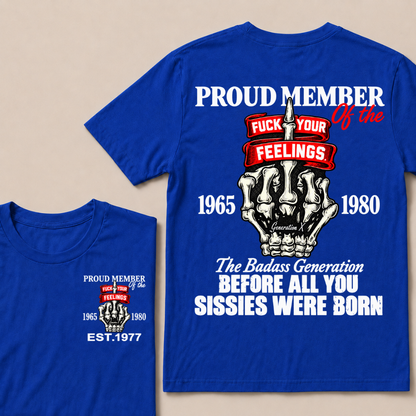 Proud Member Of The Fuck Your Feelings Generation X Custom Year Skeleton Hand T-Shirt