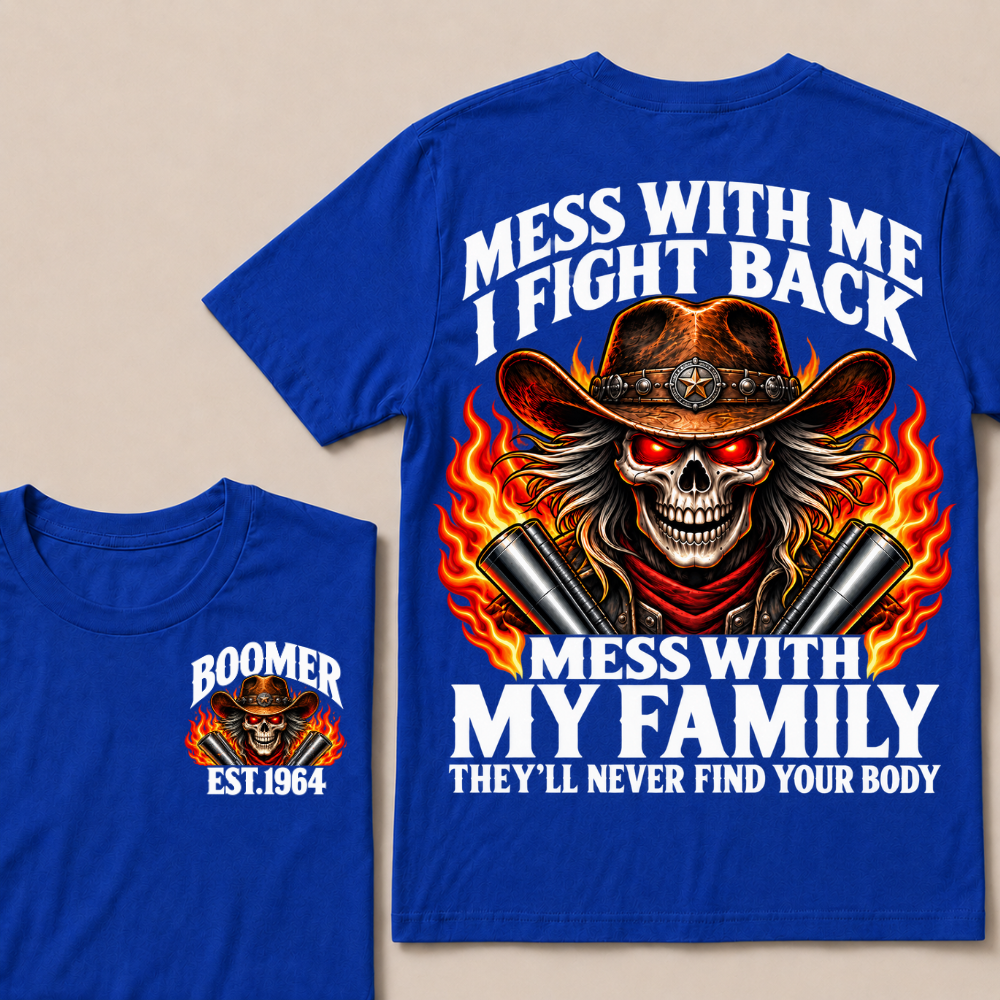 Mess With Me I Fight Back Custom Year Boomer Cowboy Skull T-Shirt