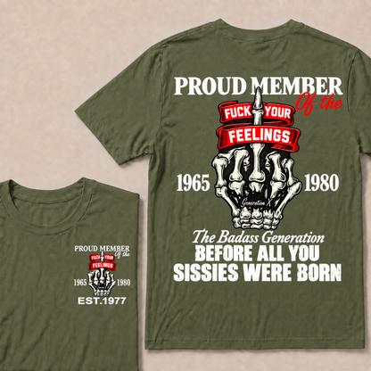 Proud Member Of The Fuck Your Feelings Generation X Custom Year Skeleton Hand T-Shirt