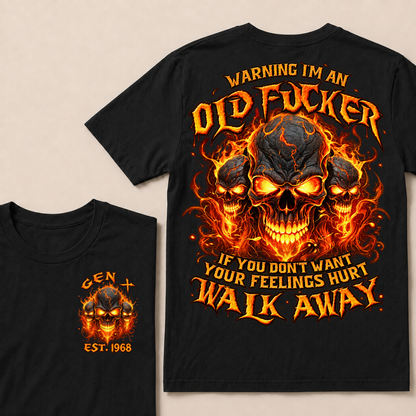 Warning I'm An Old Fucker T Shirt Custom Year Gen X Triple Cracked Lava Skull Orange Fire Graphic If You Don't Want Your Feelings Hurt Walk Away Mens Biker Tee