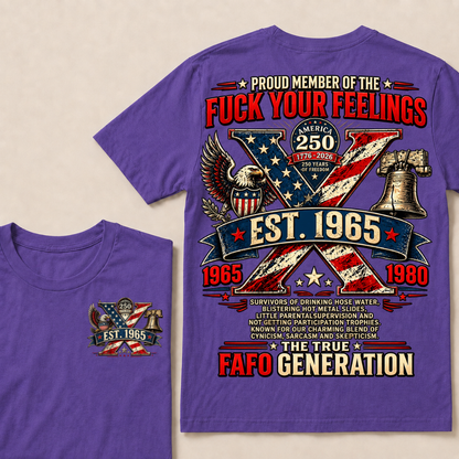 Proud Member Of The Fuck Your Feelings FAFO Generation Custom Year American Eagle X T-Shirt