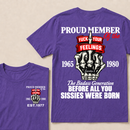 Proud Member Of The Fuck Your Feelings Generation X Custom Year Skeleton Hand T-Shirt