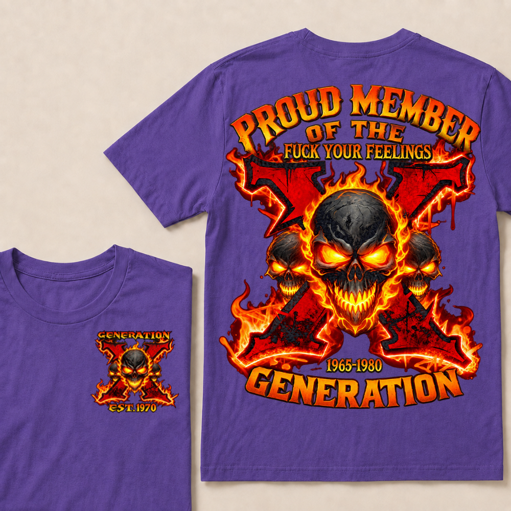 Proud Member Of The Fuck Your Feelings Gen X Custom Year T-shirt