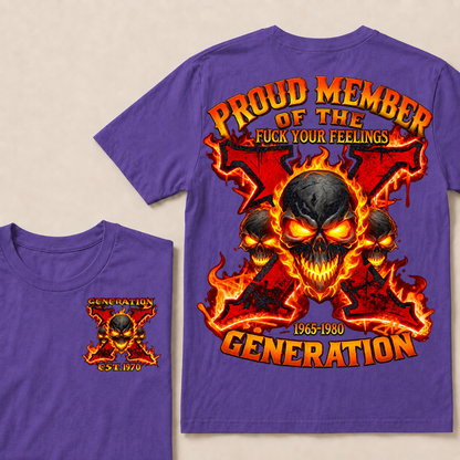 Proud Member Of The Fuck Your Feelings Gen X Custom Year T-shirt