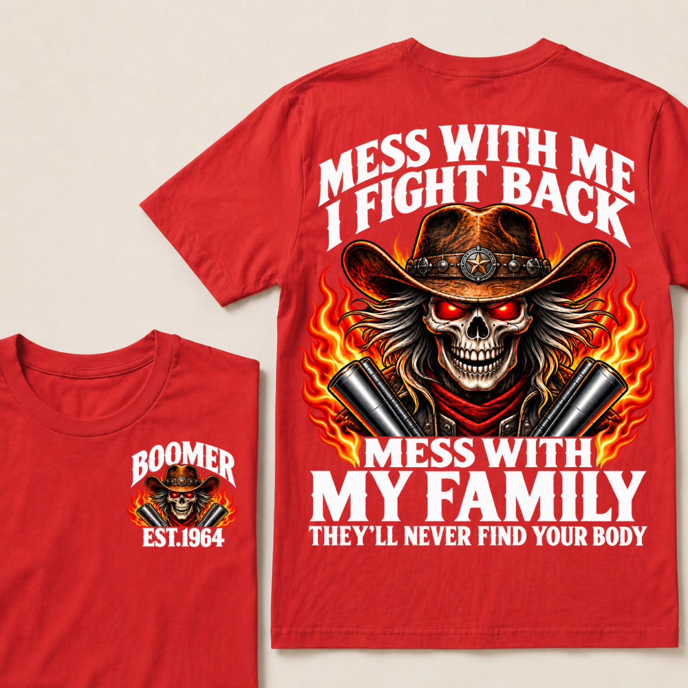 Mess With Me I Fight Back Custom Year Boomer Cowboy Skull T-Shirt