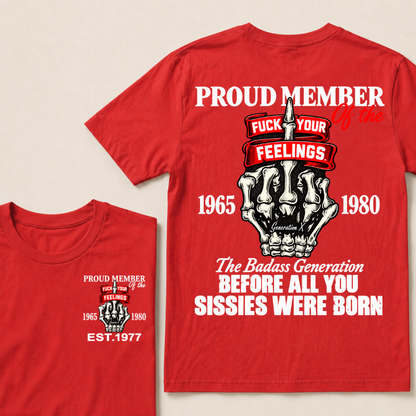 Proud Member Of The Fuck Your Feelings Generation X Custom Year Skeleton Hand T-Shirt