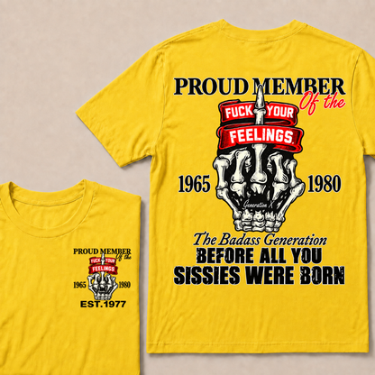 Proud Member Of The Fuck Your Feelings Generation X Custom Year Skeleton Hand T-Shirt