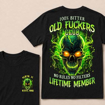 100% Bitter Old Fuckers Club Lifetime Member T Shirt Custom Year Gen X Green Flame Skull No Rules No Filters Men Graphic Tee