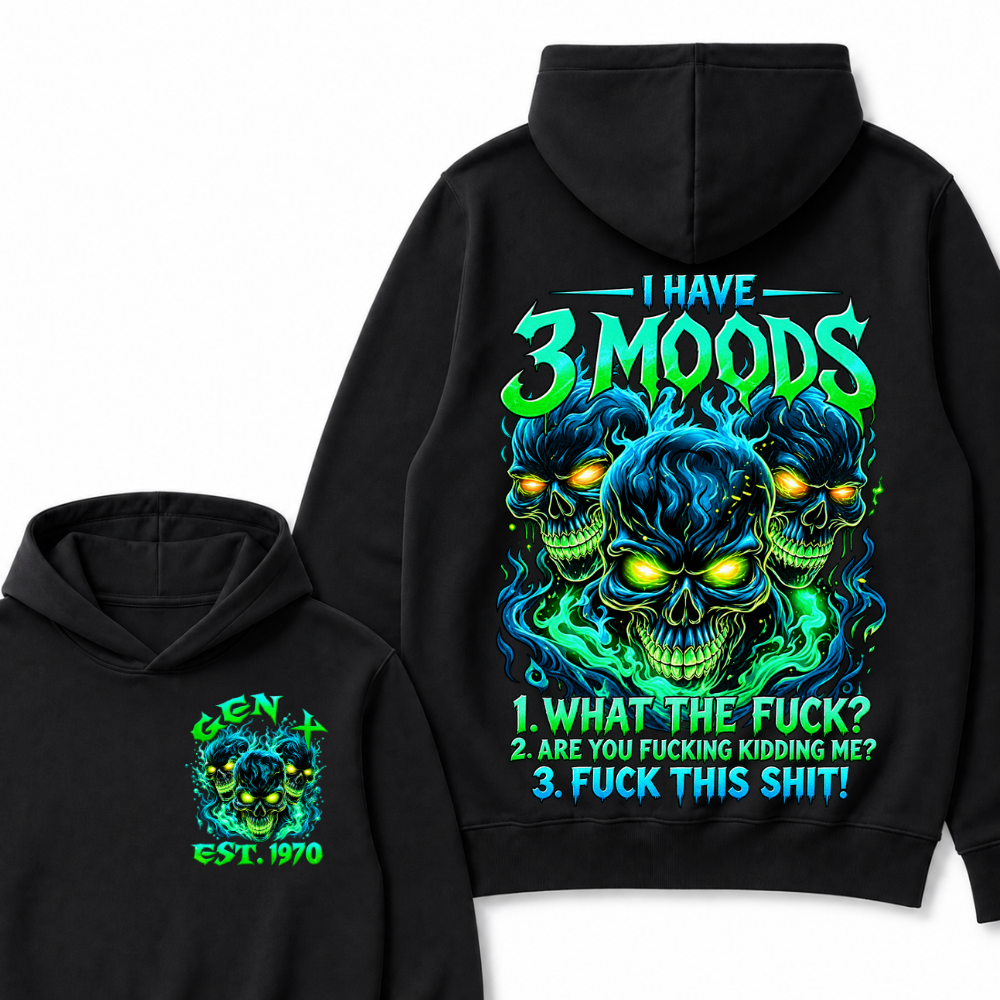 I Have 3 Moods What The F*ck Custom Year Hoodie