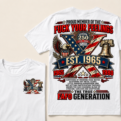Proud Member Of The Fuck Your Feelings FAFO Generation Custom Year American Eagle X T-Shirt