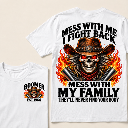 Mess With Me I Fight Back Custom Year Boomer Cowboy Skull T-Shirt