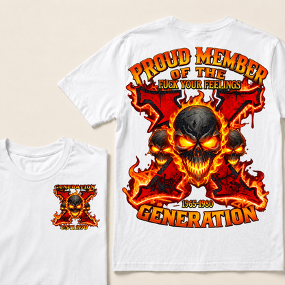 Proud Member Of The Fuck Your Feelings Gen X Custom Year T-shirt