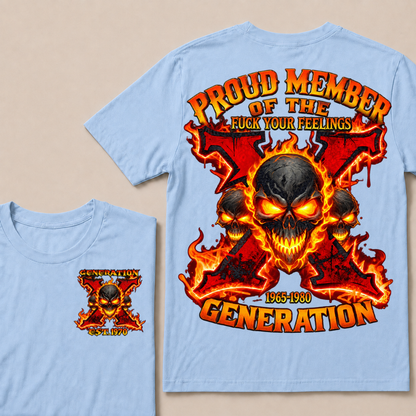 Proud Member Of The Fuck Your Feelings Gen X Custom Year T-shirt