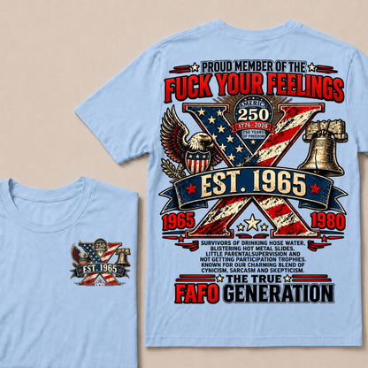 Proud Member Of The Fuck Your Feelings FAFO Generation Custom Year American Eagle X T-Shirt