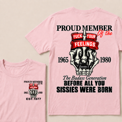 Proud Member Of The Fuck Your Feelings Generation X Custom Year Skeleton Hand T-Shirt