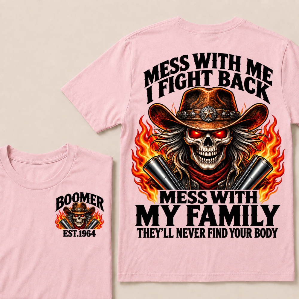 Mess With Me I Fight Back Custom Year Boomer Cowboy Skull T-Shirt