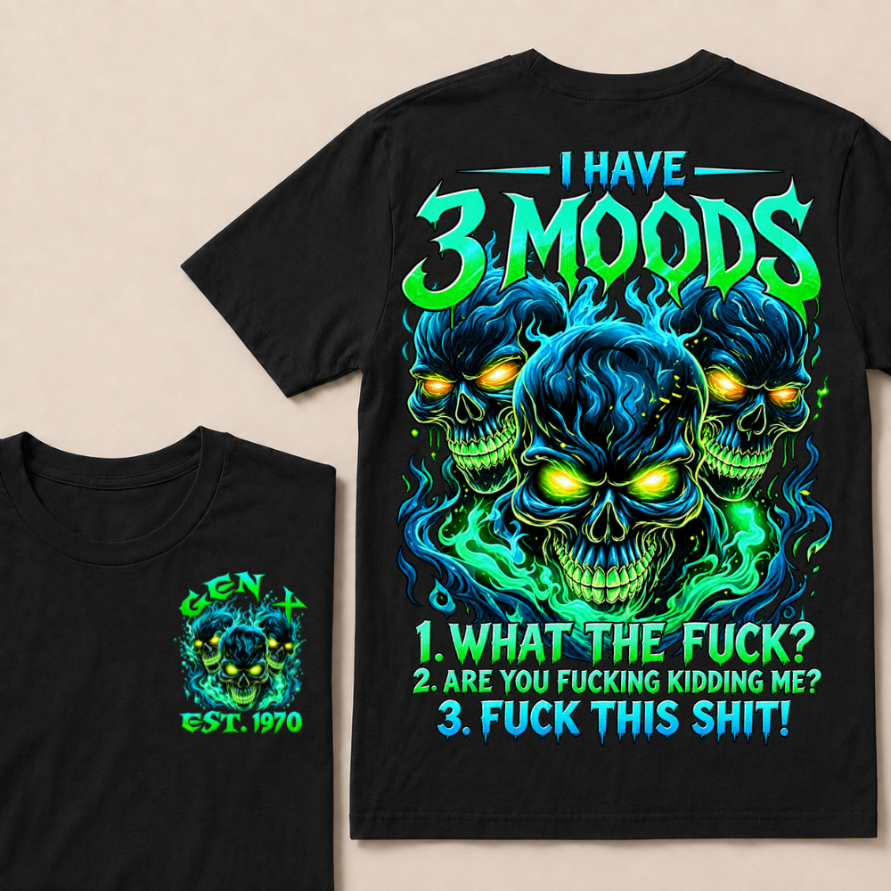 I Have 3 Moods T Shirt Custom Year Gen X Three Blue Green Fire Skulls Mens Biker Graphic Tee