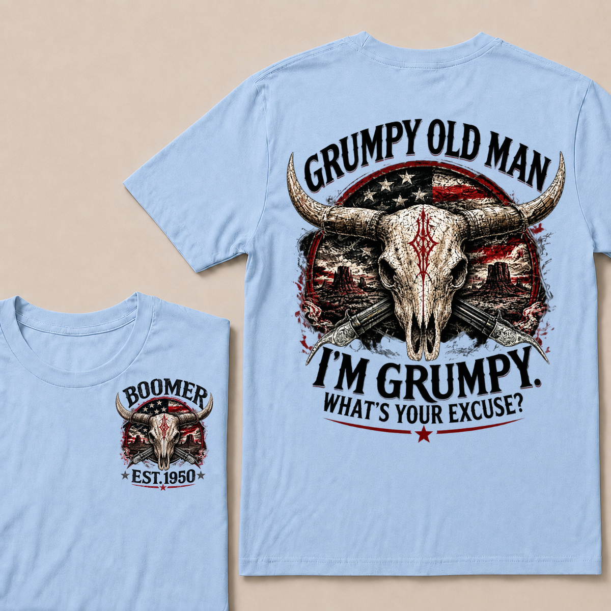 Grumpy Old Man I’m Grumpy. What’s Your Excuse? Boomer Est. Year Tee