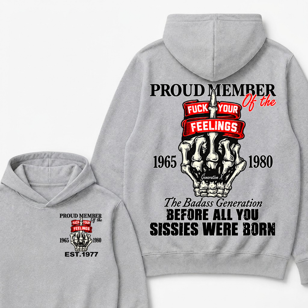Custom EST Year Proud Member Of The Fuck Your Feelings Gen X Skeleton Hand Hoodie