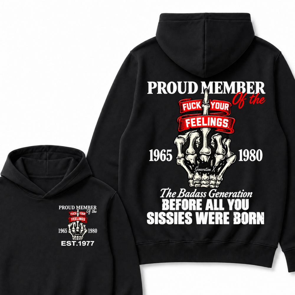Custom EST Year Proud Member Of The Fuck Your Feelings Gen X Skeleton Hand Hoodie