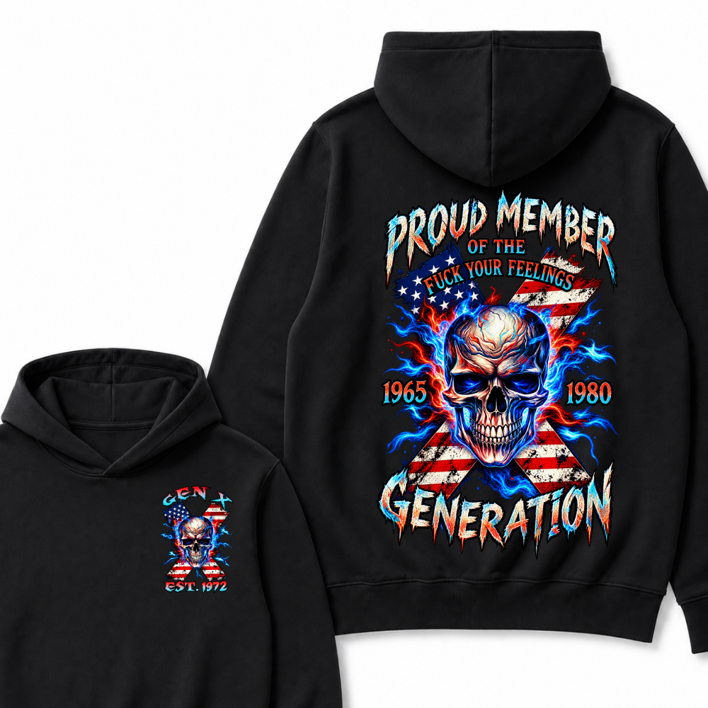 Gen X Proud Member Of The Fucking Your Feelings Custom Year Hoodie
