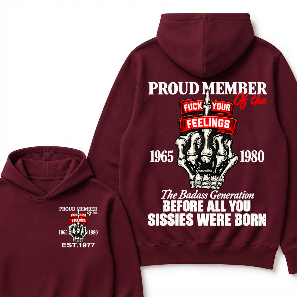 Custom EST Year Proud Member Of The Fuck Your Feelings Gen X Skeleton Hand Hoodie