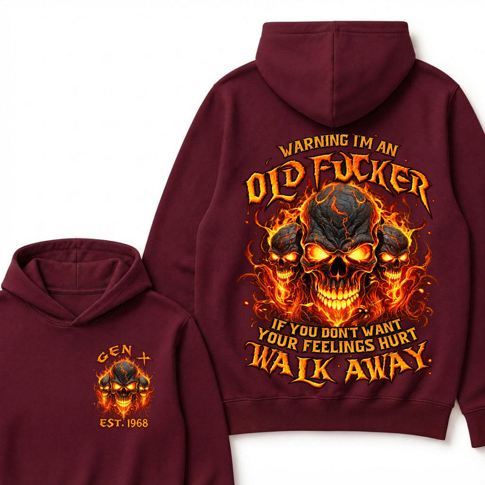 Warning I'm An Old Fucker Hoodie Custom Year Gen X Triple Lava Cracked Skull Burning Orange Fire Graphic If You Don't Want Your Feelings Hurt Walk Away Mens Biker Hoodie