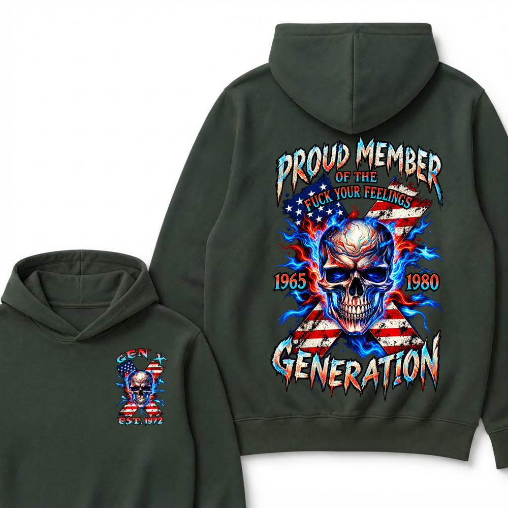 Gen X Proud Member Of The Fucking Your Feelings Custom Year Hoodie