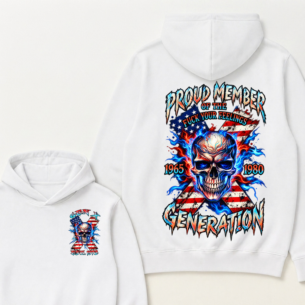 Gen X Proud Member Of The Fucking Your Feelings Custom Year Hoodie