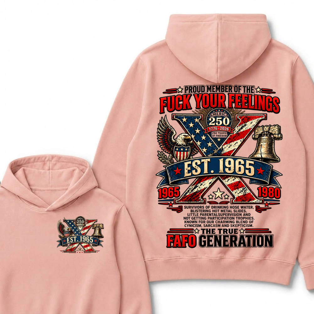 Proud Member Of The Fuck Your Feelings Custom Year Hoodie
