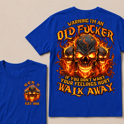 Warning I'm An Old Fucker T Shirt Custom Year Gen X Triple Cracked Lava Skull Orange Fire Graphic If You Don't Want Your Feelings Hurt Walk Away Mens Biker Tee