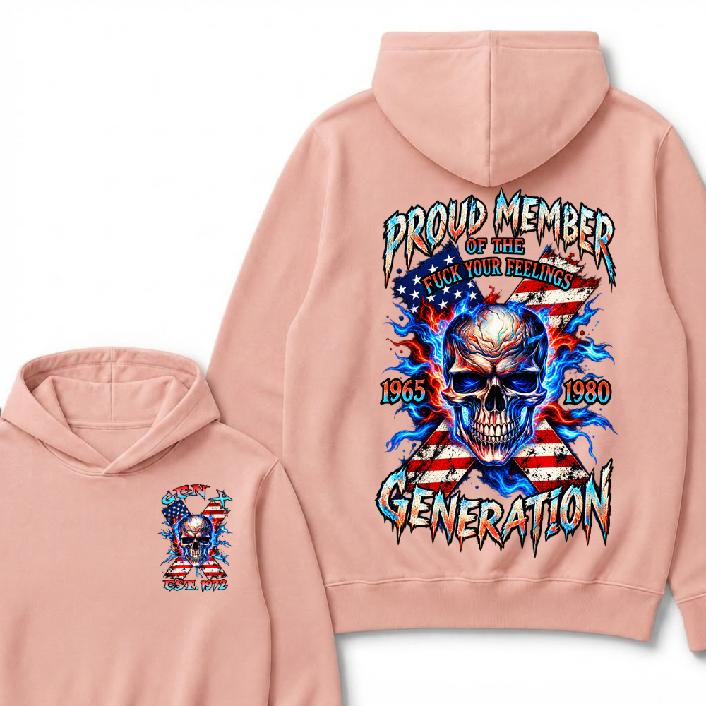 Gen X Proud Member Of The Fucking Your Feelings Custom Year Hoodie