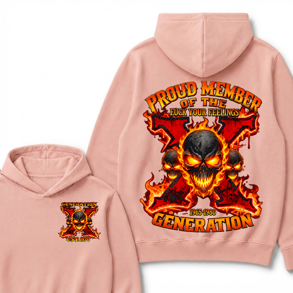 Custom EST Year Proud Member Of The Fuck Your Feelings Generation X Fire Skull Hoodie