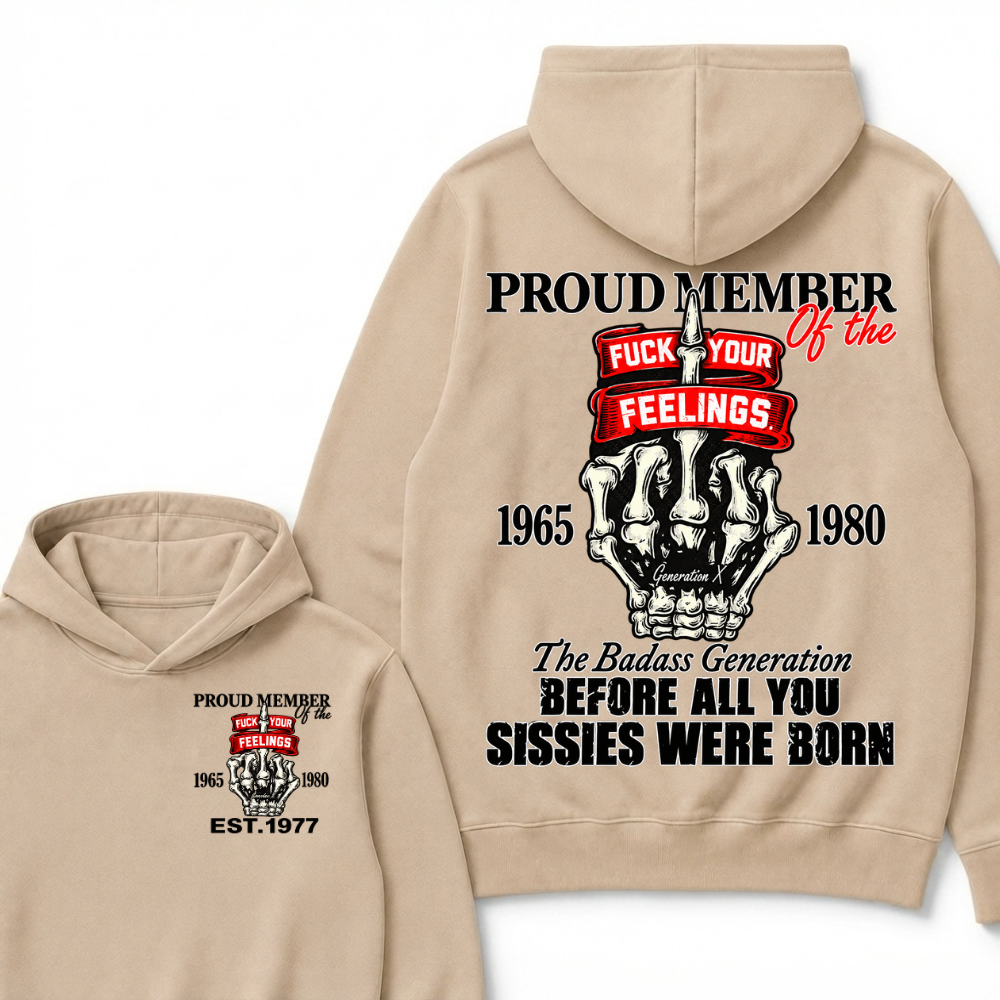 Custom EST Year Proud Member Of The Fuck Your Feelings Gen X Skeleton Hand Hoodie