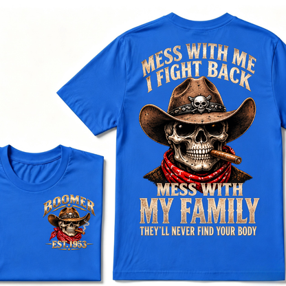 Boomer EST.Year Cowboy Skull Mess With Me I Fight Back Mess With My Family Graphic T-Shirt
