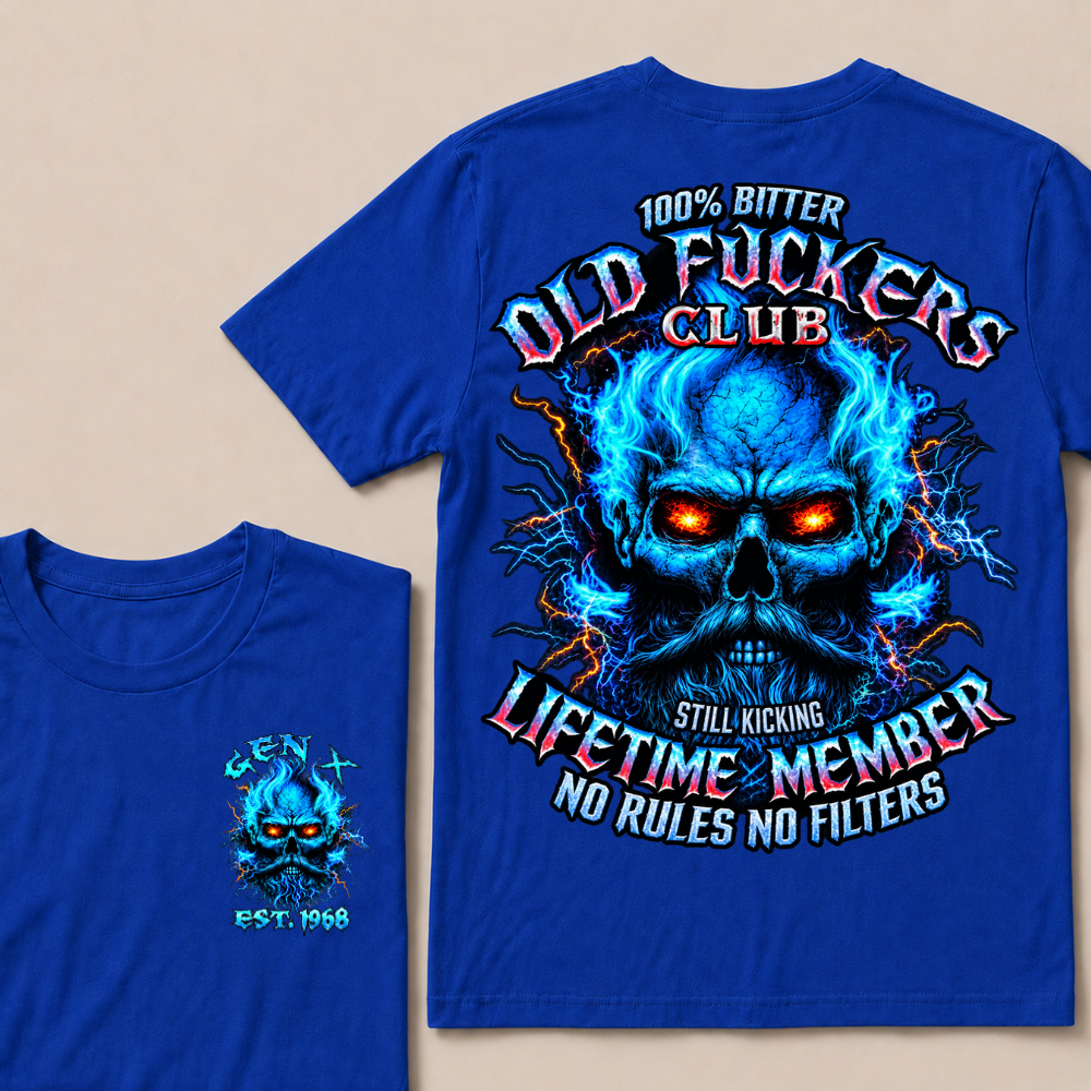 Gen X Custom Year Old Fuckers Club 100% Bitter Lifetime Member Skull T-Shirt